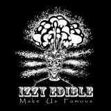Izzy Edible - Make Us Famous
